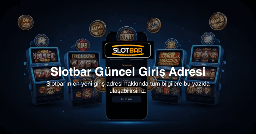 Slotbar Güncel Giriş Adresi